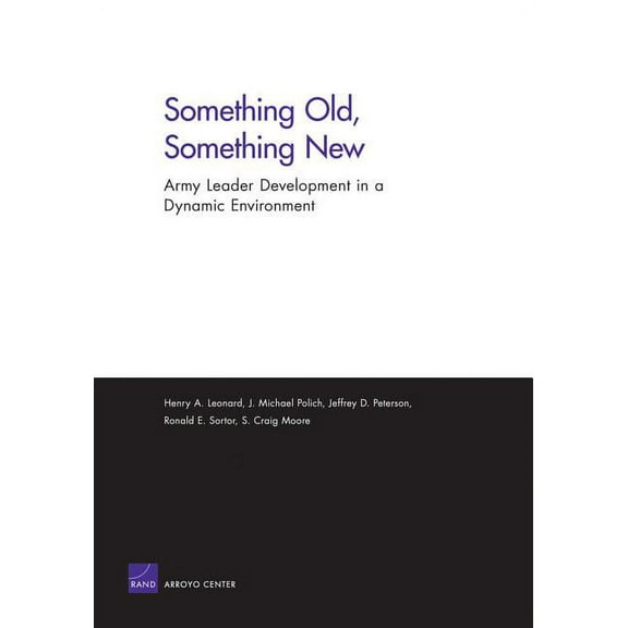 Something Old, Something New : Army Leader Development in a Dynamic Environment (Paperback)