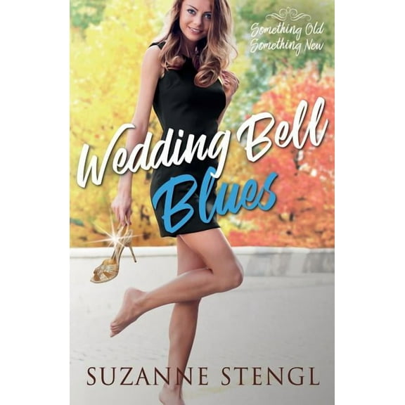 Something Old, Something New Wedding Bell Blues, Book 3, (Paperback)