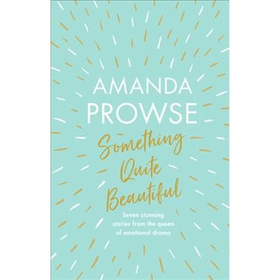Pre-Owned Something Quite Beautiful : Seven short stories (Hardcover)
