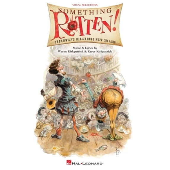 Pre-Owned Something Rotten!: Vocal Selections (Paperback 9781495045868) by Wayne Kirkpatrick, Karey Kirkpatrick