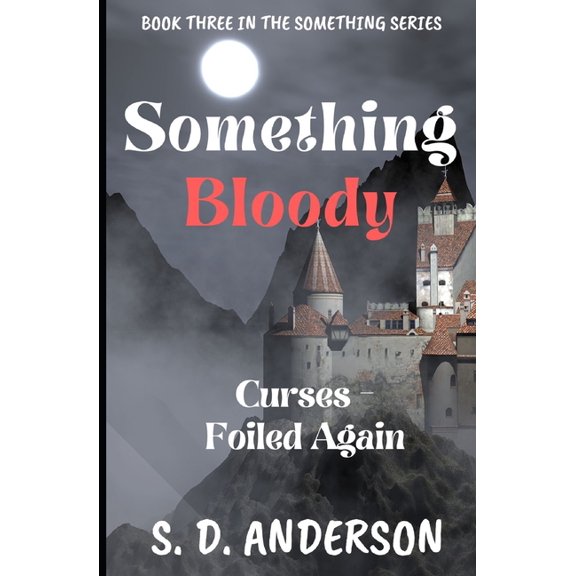 Something Something Bloody: Curses - Foiled Again, Book 3, (Paperback)
