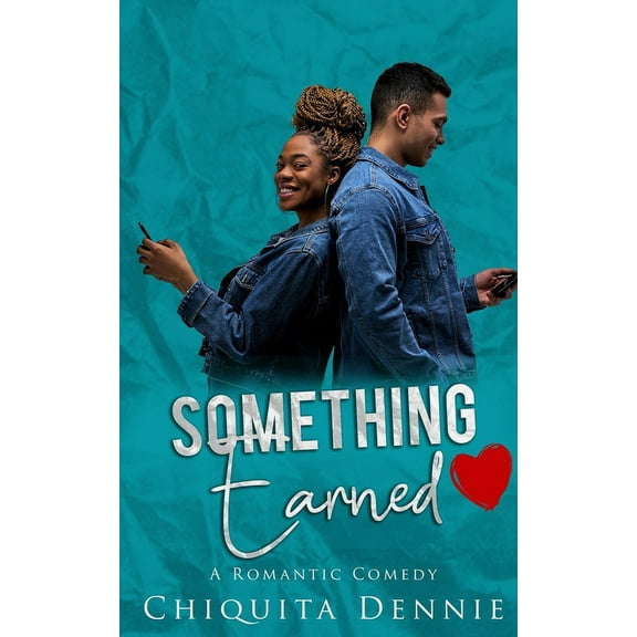 Something Something Earned: A Friends To Lovers WorkPlace Romantic Comedy, Book 2, (Paperback)