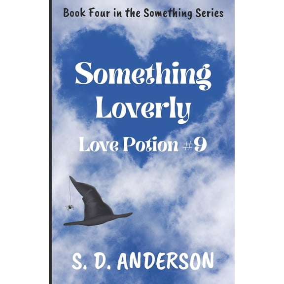 Something Something Loverly: Love Potion # 9, Book 4, (Paperback)