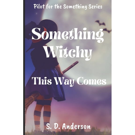 Something Something Witchy: this way comes, Book 0, (Paperback)