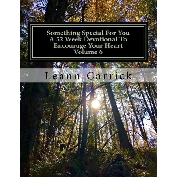 Something Special For You A 52 Week Devotional To Encourage Your Heart Volume 6