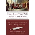 thumbnail image 1 of Pre-Owned Something That Will Surprise the World: The Essential Writings of the Founding Fathers (Paperback) 0465017800 9780465017805, 1 of 1