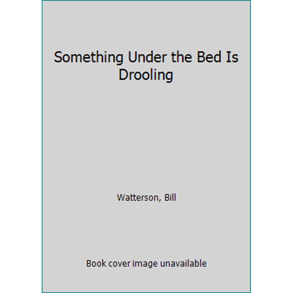 Pre-Owned Something Under the Bed Is Drooling (Paperback) 0440846536 9780440846536