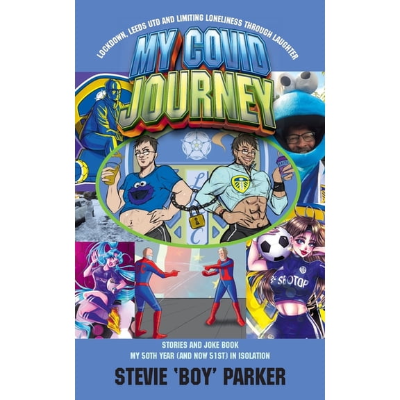 Something For The Weekend, Sir (SFTWS): Lockdown, Leeds (Utd) and Limiting Loneliness Through Laughter - My Covid Journe, (Paperback)