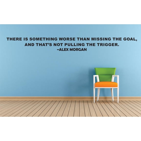 There Is Something Worse Than Missing The Goal, And Thats Not Pulling The Trigger – Alex Morgan Life Sports Motivation Quote Custom Wall Decal Vinyl Sticker 8 Inches X 30 Inches