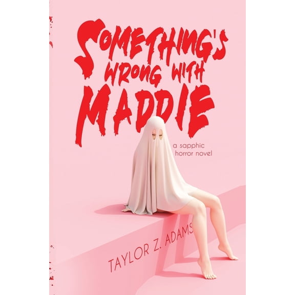 Something's Wrong With Maddie: A Sapphic Horror Novel, (Paperback)