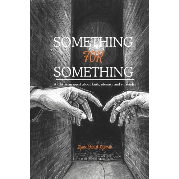 Something for Something: A Christian Novel About Faith, Choice, and the Cost of Surrender, (Paperback)