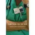 thumbnail image 1 of Pre-Owned Something for the Pain: One Doctor's Account of Life and Death in the ER (Hardcover) 039306560X 9780393065602, 1 of 1