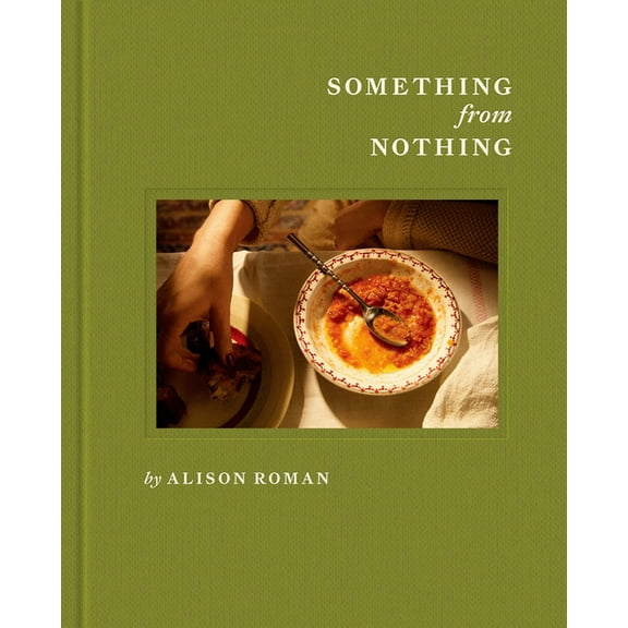 Something from Nothing: A Cookbook, (Hardcover)
