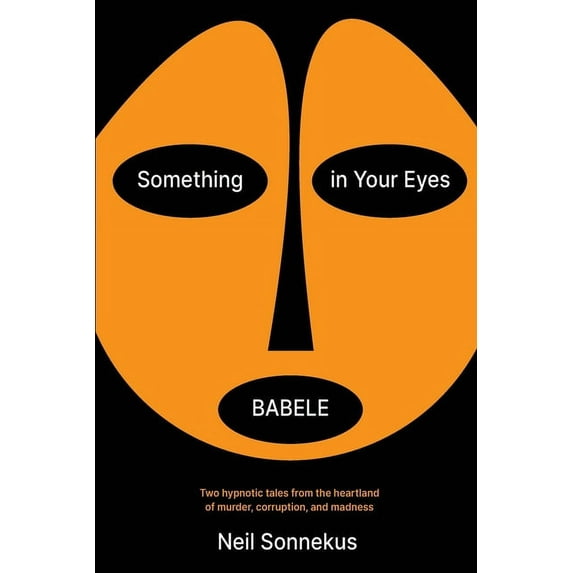 Something in Your Eyes / Babele (Paperback) 1991151934 9781991151933 Neil Sonnekus