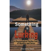 Something is Lurking A Psychological Thriller Full of Mystery and Terror, Paperback