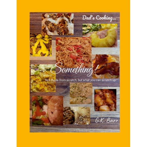 Something: "Not made from scratch, but made from what you scratch up.", (Paperback)