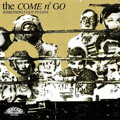 The Come N' Go Something's Got to Give (CD) Album