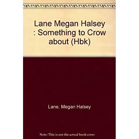 Pre-Owned Something to Crow About by Megan Halsey Lane Hardcover English