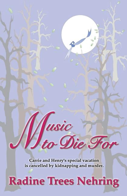 Music To Die For (Paperback) by Radine Trees Nehring