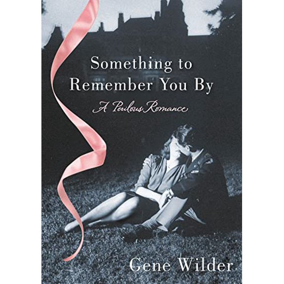 Pre-Owned Something to Remember You By: A Perilous Romance (Hardcover) 0312598912 9780312598914