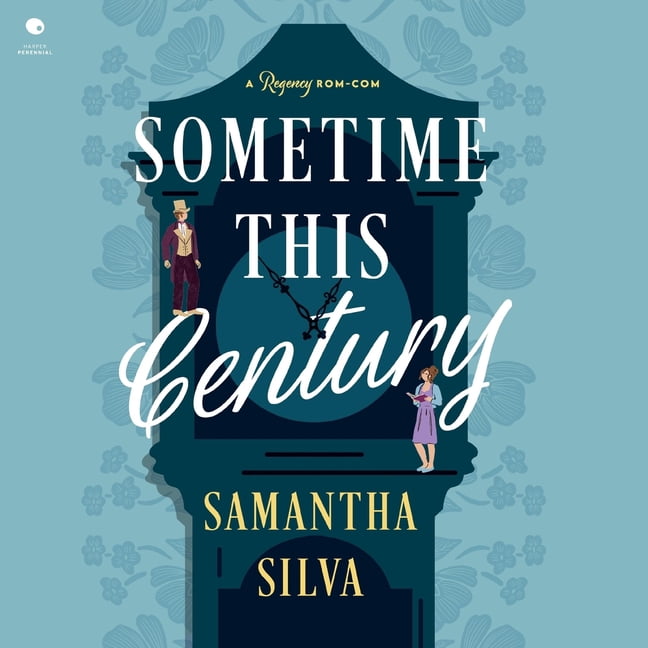 Sometime This Century: A Regency Rom-Com, (Audiobook)