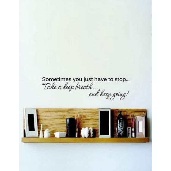 Sometime You Just Have To Stop Take A Deep Breath Girls Love Beautiful Crown Prince Unicorns Royalty Sweet Dreams Decorating Ideas Girl Boy Bedroom Wall Decal Sticker - Size: 16 Inch x 29 Inch