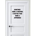 thumbnail image 1 of Sometimes A Brother Is Better Than Being A Superhero Quote Family Cartoon Siblings Bedroom Custom Wall Decal Vinyl Sticker 18 Inches X 18 Inches, 1 of 1