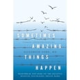 thumbnail image 1 of Pre-Owned Sometimes Amazing Things Happen: Heartbreak and Hope on the Bellevue Hospital Psychiatric Prison Ward (Paperback) 1682451224 9781682451229, 1 of 1