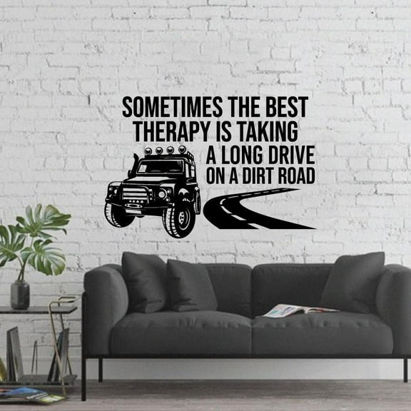 Sometimes The Best Therapy Is Taking A Long Drive On A Dirt Road Vinyl Wall Sticker Art Decal Girls Boys Kids Room Design Bedroom Nursery Kindergarten Wall Sticker Vinyl Decoration Size (24x40 inch)