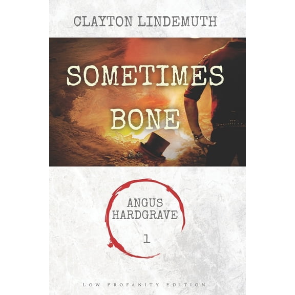 Sometimes Bone: Low Profanity Edition, (Paperback)