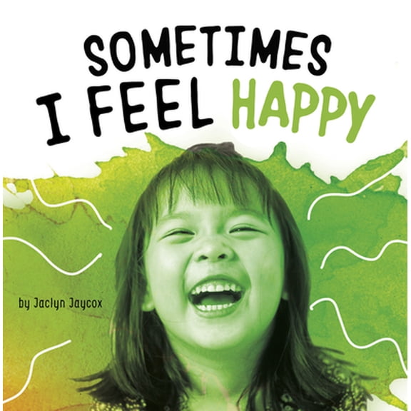 Pre-Owned Sometimes I Feel Happy (Hardcover) 1977124623 9781977124623