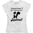 thumbnail image 1 of Sometimes I Get Distracted Squirrel - Funny Animal Women's Gift T-Shirt, 1 of 4
