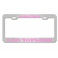 thumbnail image 1 of Sometimes I Go Topless Style Metal License Plate Frame Personalized/Car Accessories Car Tag Holder Cover (Chrome/Light Pink), 1 of 2