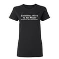 thumbnail image 1 of Sometimes I Have To Tell Myself Sarcastic Novelty Gift Idea Adult Humor Funny Women's Casual Tees, 1 of 3