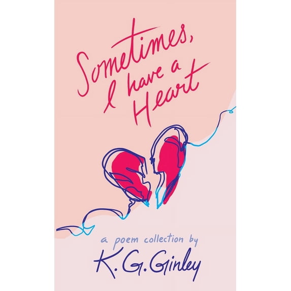 Sometimes, I Have a Heart (Paperback)