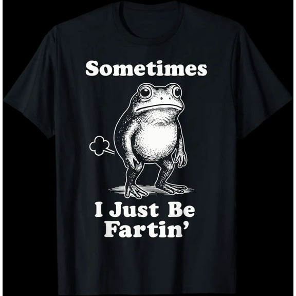 Sometimes I Just Be Fartin' Frog Funny Humorous Cringe Meme Unisex T-Shirt, S - 5XL