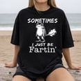 thumbnail image 1 of Sometimes I Just Be Fartin’ Frog T-Shirt – Funny Gross-Out Humor Tee for Adults & Frog Lovers, 1 of 5
