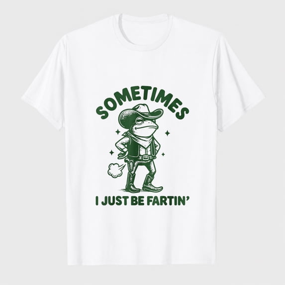 Sometimes I Just Be Fartin' Frog T-Shirt