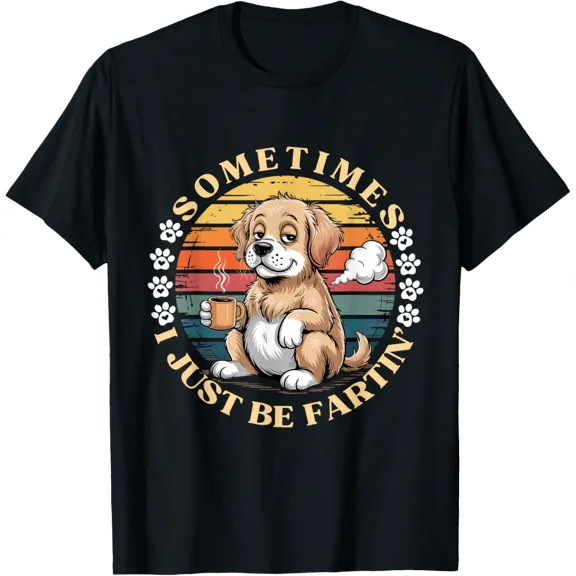 Sometimes I Just Be Farting Funny Dog T-Shirt TShirt
