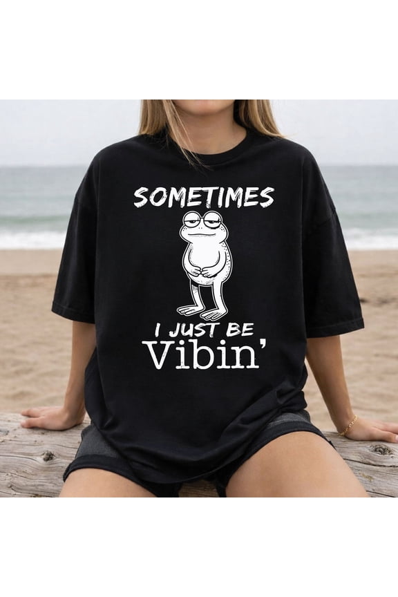Sometimes I Just Be Vibin’ Frog T-Shirt – Funny Chill Mood Tee for Frog Lovers & Introverts