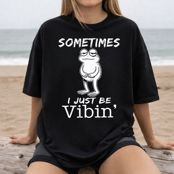 Sometimes I Just Be Vibin’ Frog T-Shirt – Funny Chill Mood Tee for Frog Lovers & Introverts