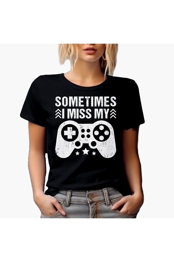 Sometimes I Miss My Game Controller, Video Gamer, Black T-Shirt, Medium