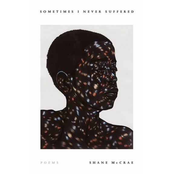 Sometimes I Never Suffered : Poems (Paperback)