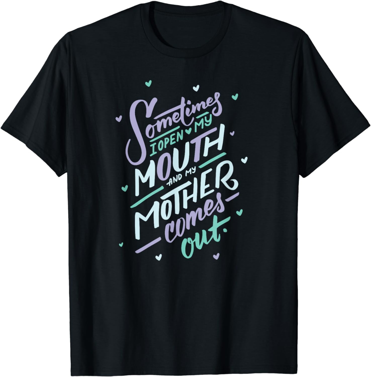 Way to Celebrate Mother s Day Sometimes I Open My Mouth and My Mother Comes Out Printed Tea Towel 18 x 28