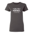 thumbnail image 1 of Sometimes I Pretend To Be Normal But It Gets Boring So I Go Back Being Me Sarcastic Novelty Gift Idea Adult Humor Funny Women's Casual Tees, 1 of 3