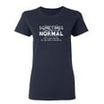 thumbnail image 1 of Sometimes I Pretend To Be Normal But It Gets Boring So I Go Back Being Me Sarcastic Novelty Gift Idea Adult Humor Funny Women's Casual Tees, 1 of 3