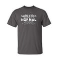 thumbnail image 1 of Sometimes I Pretend to be Normal but it Gets Boring Sarcastic Humor Graphic Novelty Funny Tall T Shirt, 1 of 1