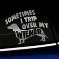 thumbnail image 1 of Sometimes I Trip Over My Wiener - Funny Vinyl Decal - Choose Color - [SILVER], 1 of 1