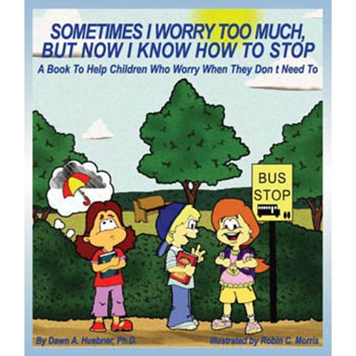 Pre-Owned Sometimes I Worry Too Much, But Now I Know How to Stop (Paperback) 1588150607 9781588150608