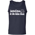 thumbnail image 1 of Sometimes It Be Like That Adult Tank Top, 1 of 3